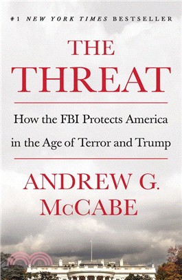 The Threat ― How the FBI Protects America in the Age of Terror and Trump