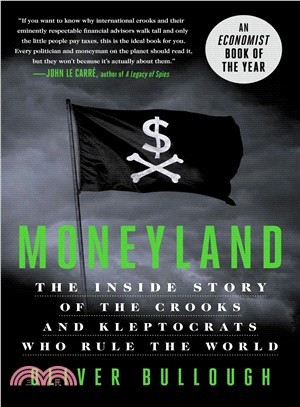 Moneyland ― The Inside Story of the Crooks and Kleptocrats Who Rule the World