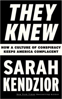 They Knew: How a Culture of Conspiracy Keeps America Complacent