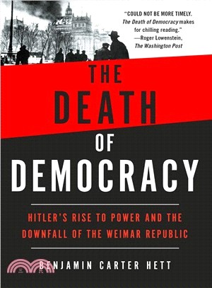 The Death of Democracy ― Hitler's Rise to Power and the Downfall of the Weimar Republic