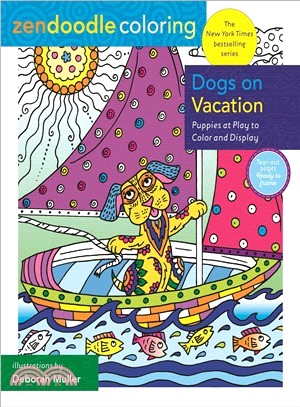 Zendoodle Coloring ― Dogs on Vacation: Puppies at Play to Color and Display