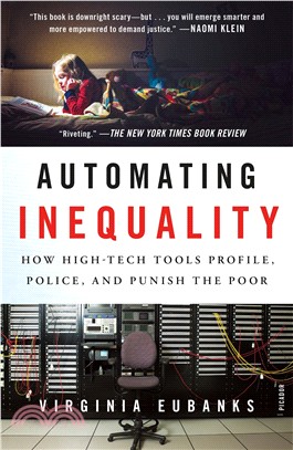 Automating Inequality ― How High-tech Tools Profile, Police, and Punish the Poor