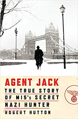 Agent Jack ― The True Story of MI5's Secret Nazi Hunter