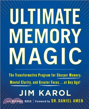 Ultimate Memory Magic ― The Transformative Program for Sharper Memory, Mental Clarity, and Greater Focus . . . at Any Age!
