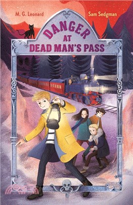 Danger at Dead Man's Pass (Adventures on Trains #4)(精裝本)(美國版)