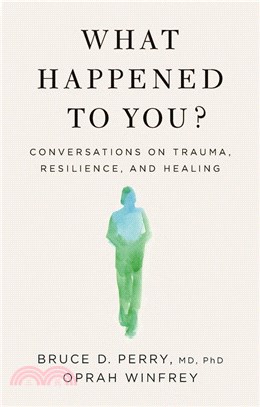 What happened to you? :conversations on trauma, resilience, and healing /