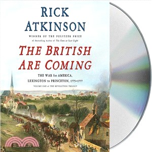 The British Are Coming ― The War for America, Lexington to Princeton, 1775-1777