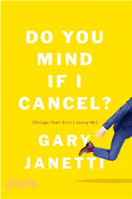 Do You Mind If I Cancel? ― (Things That Still Annoy Me)