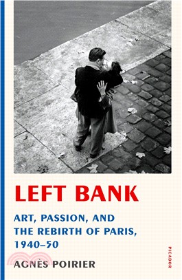 Left Bank ― Art, Passion, and the Rebirth of Paris, 1940-50