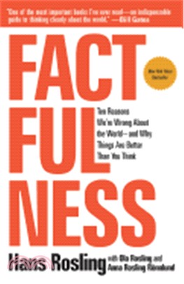 Factfulness: Ten Reasons We're Wrong about the World－And Why Things Are Better Than You Think