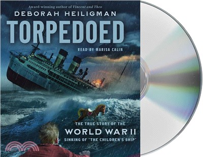 Torpedoed ― The True Story of the World War II Sinking of the Children's Ship