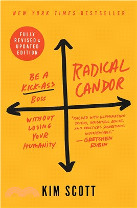 Radical Candor ― Be a Kick-ass Boss Without Losing Your Humanity