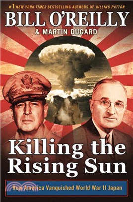 Killing the Rising Sun ― How America Vanquished World War II Japan