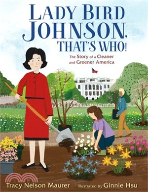 Lady Bird Johnson, that's wh...