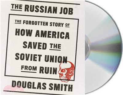 The Russian Job ― The Forgotten Story of How America Saved the Soviet Union from Ruin