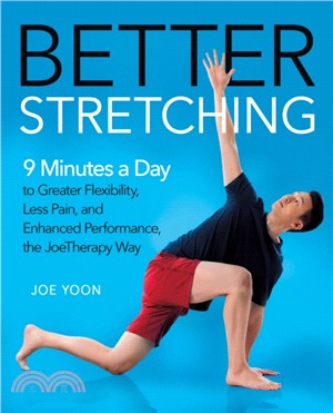 Better Stretching ― 9 Minutes a Day to Greater Flexibility, Less Pain, and Improved Performance