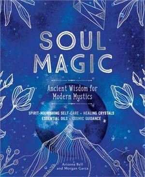 Soul Magic ― Ancient Wisdom for the Modern Mystic