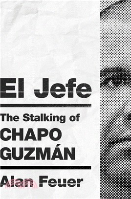 El Jefe: The Stalking of Chapo Guzmán