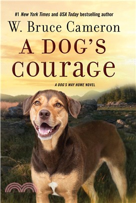 A Dog's Courage : A Dog's Way Home Novel