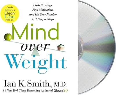 Mind over Weight ― Curb Cravings, Find Motivation, and Hit Your Number in 7 Simple Steps