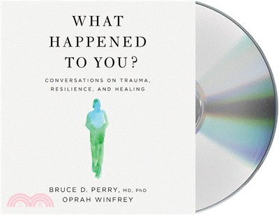 What Happened to You?: Conversations on Trauma, Resilience, and Healing (CD only)