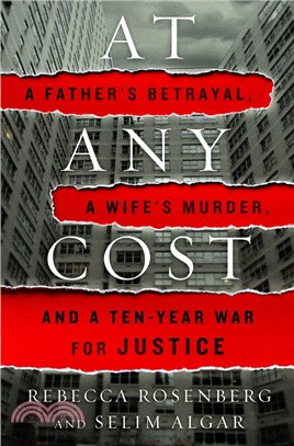 At Any Cost: A Father's Betrayal, a Wife's Murder, and a Ten-Year War for Justice