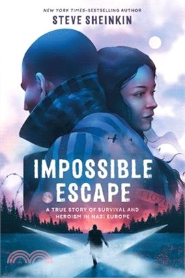 Impossible Escape: A True Story of Survival and Heroism in Nazi Europe