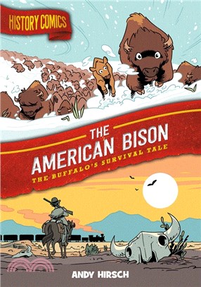 History Comics: The American Bison: The Buffalo's Survival Tale