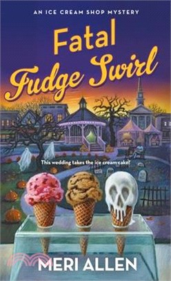 Fatal Fudge Swirl: An Ice Cream Shop Mystery