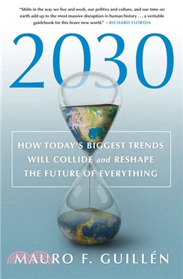 2030: How Today's Biggest Trends Will Collide and Reshape the Future of Everything