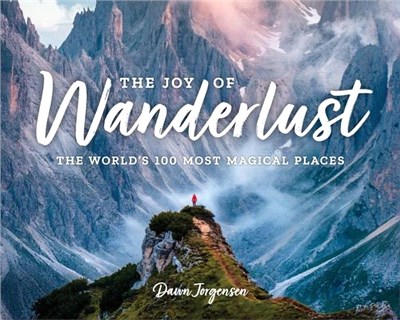 The Joy of Wanderlust ― The World's 100 Most Magical Places