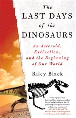 The Last Days of the Dinosaurs: An Asteroid, Extinction, and the Beginning of Our World