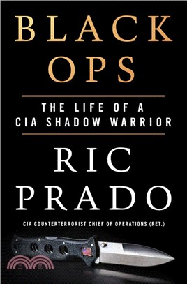 Black Ops: The Life of a CIA Shadow Warrior