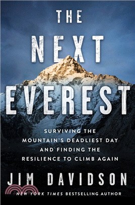 The Next Everest: Surviving the Mountain's Deadliest Day and Finding the Resilience to Climb Again