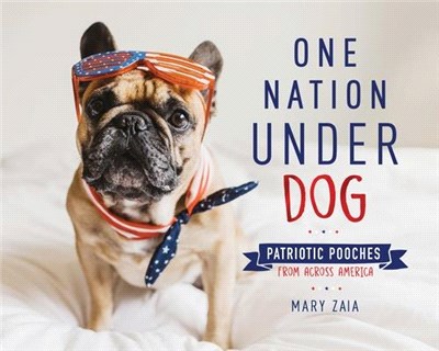 One Nation Under Dog ― Patriotic Pooches from Across America