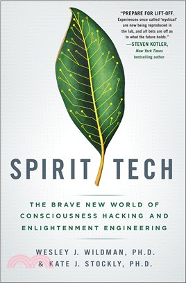 Spirit Tech : The Brave New World of Consciousness Hacking and Enlightenment Engineering