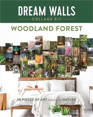 Dream Walls Collage Kit: Woodland Forest: 50 Pieces of Art Inspired by Nature