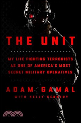 The Unit：My Life Fighting Terrorists as One of America's Most Secret Military Operatives