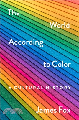 The World According to Color: A Cultural History