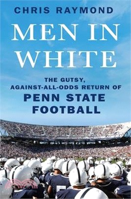 Men in White: The Gutsy, Against-All-Odds Return of Penn State Football