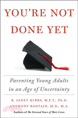 You're Not Done Yet：Parenting Young Adults in an Age of Uncertainty