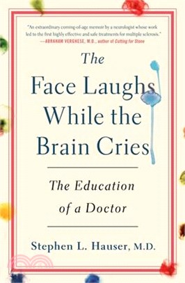 The Face Laughs While the Brain Cries: The Education of a Doctor