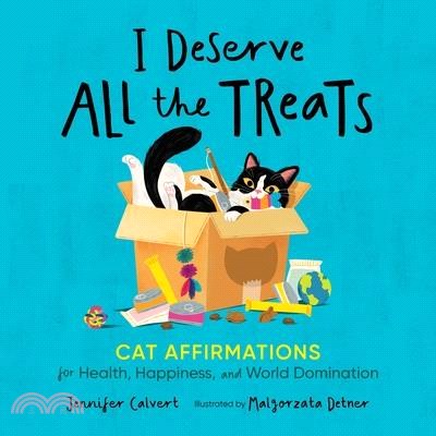 I Deserve All the Treats: Cat Affirmations for Health, Happiness, and World Domination