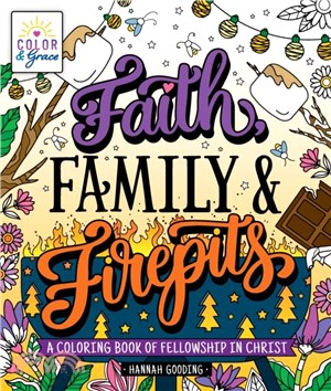 Color & Grace: Faith, Family & Firepits：A Coloring Book of Fellowship in Christ