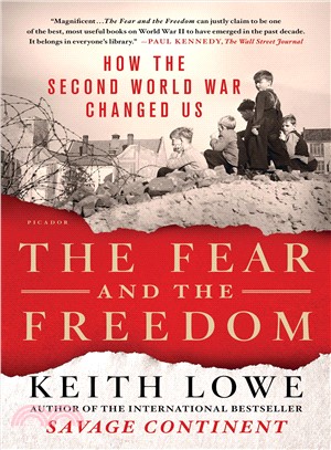 The Fear and the Freedom ― How the Second World War Changed Us