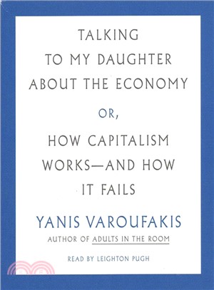 Talking to My Daughter About the Economy ― Or, How Capitalism Works and How It Fails