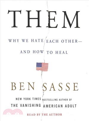 Them ― Why We Hate Each Other--and How to Heal