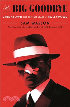 The Big Goodbye ― Chinatown and the Last Years of Hollywood