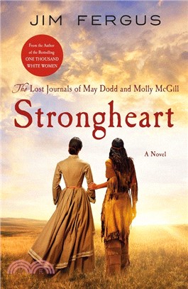 Strongheart: The Lost Journals of May Dodd and Molly McGill