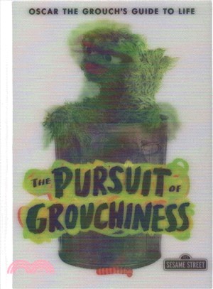 The Pursuit of Grouchiness ― Oscar the Grouch's Guide to Life